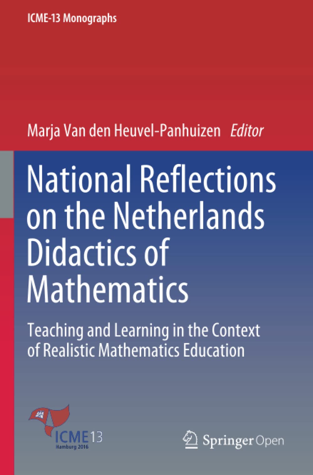 National Reflections on the Netherlands Didactics of Mathematics: Teaching and Learning in the Context of Realistic Mathematics Education