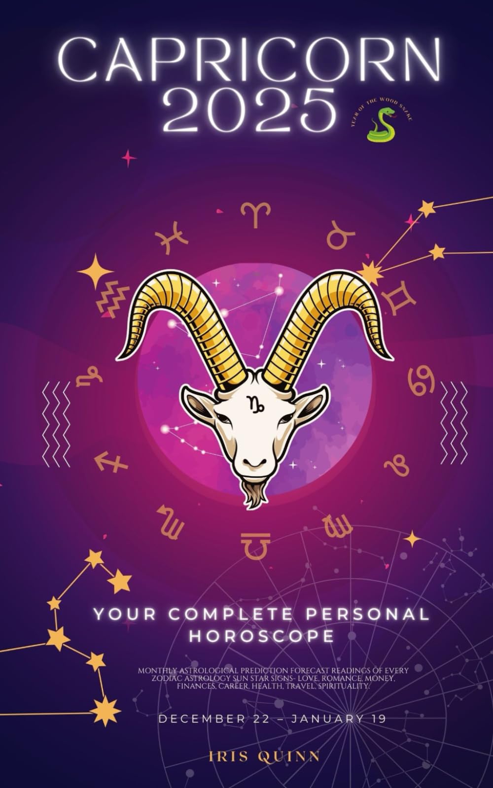 Your Complete Capricorn 2025 Personal Horoscope: Monthly Astrological Prediction Forecast Readings of Zodiac Astrology Sun Star Signs- Love, Romance, ... Travel, Spirituality. (2025 Cosmic Navigator)