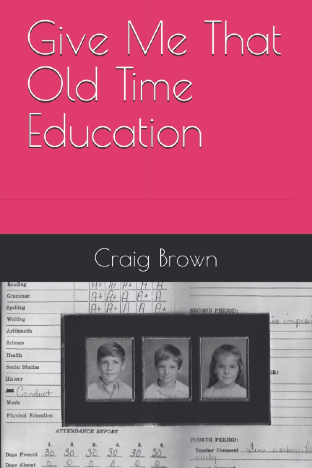 Give Me That Old Time Education