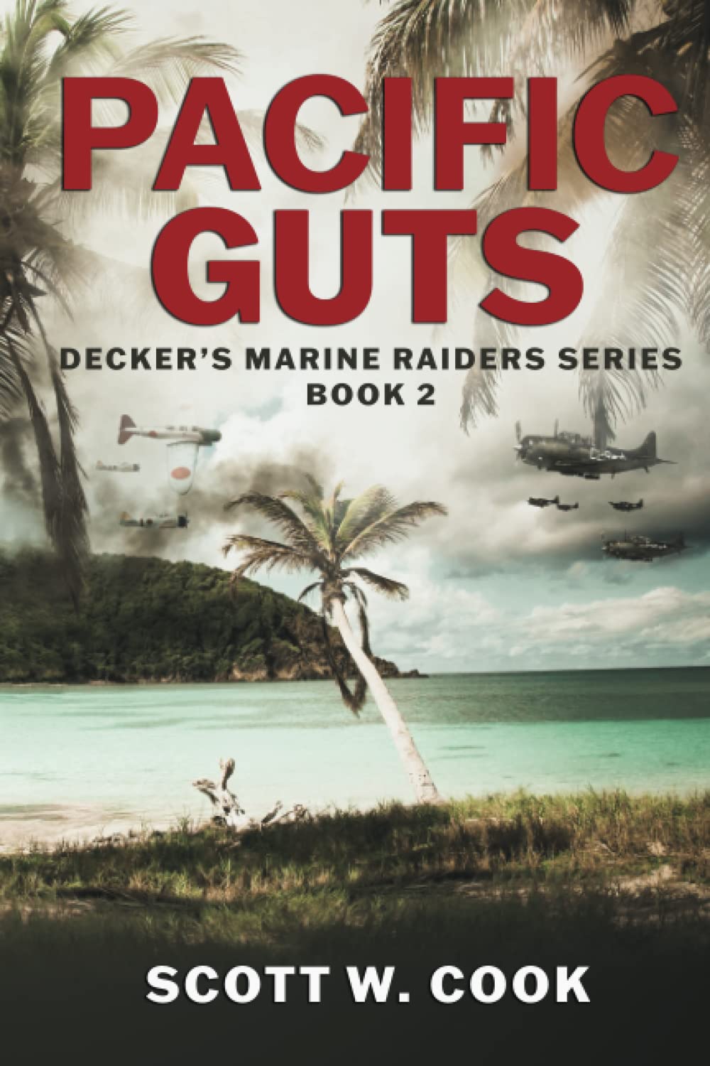 Pacific Guts: A WWII Military Fiction Novel (Decker's Marine Raiders Series)