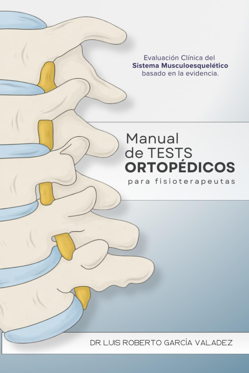 Tests Ortopédicos para Fisioterapeutas: Evaluación Clínica del Sistema Musculoesquelético Basado en la Evidencia