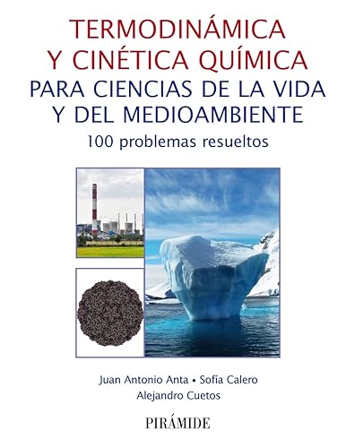 Termodinámica y cinética química para ciencias de la vida y del medioambiente: 100 problemas resueltos (Ciencia y Técnica)