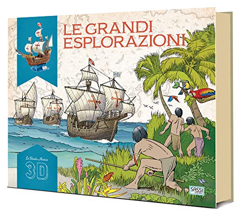 La Santa Maria 3D. Le grandi esplorazioni. Ediz. a colori. Con Giocattolo