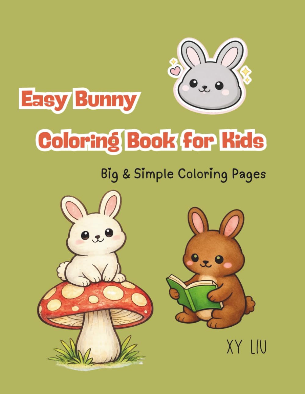 Easy Bunny Coloring Book for Kids: Simple and Adorable Rabbit Coloring Pages for Kids Ages 3 to 6