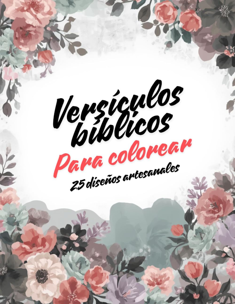 Libro para colorear de Versículos Biblicos - 25 diseños artesanales: Versículos bíblicos inspiradores | Libro para colorear cristiano para mujeres | Diseños para aliviar el estrés