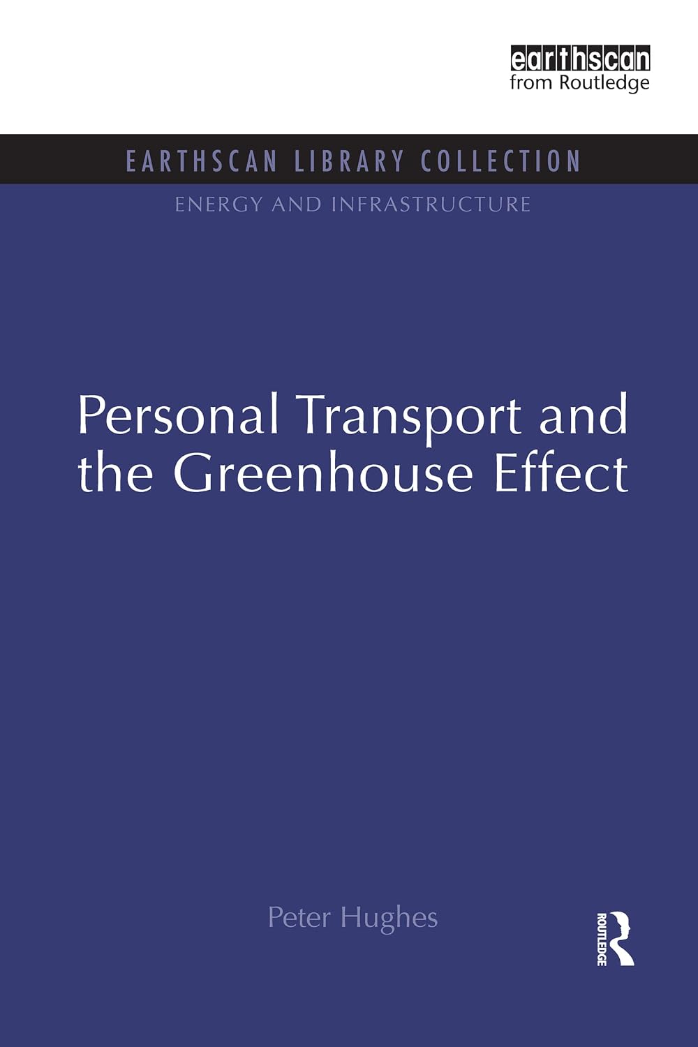 Personal Transport and the Greenhouse Effect (Energy and Infrastructure Set)      1st Edition