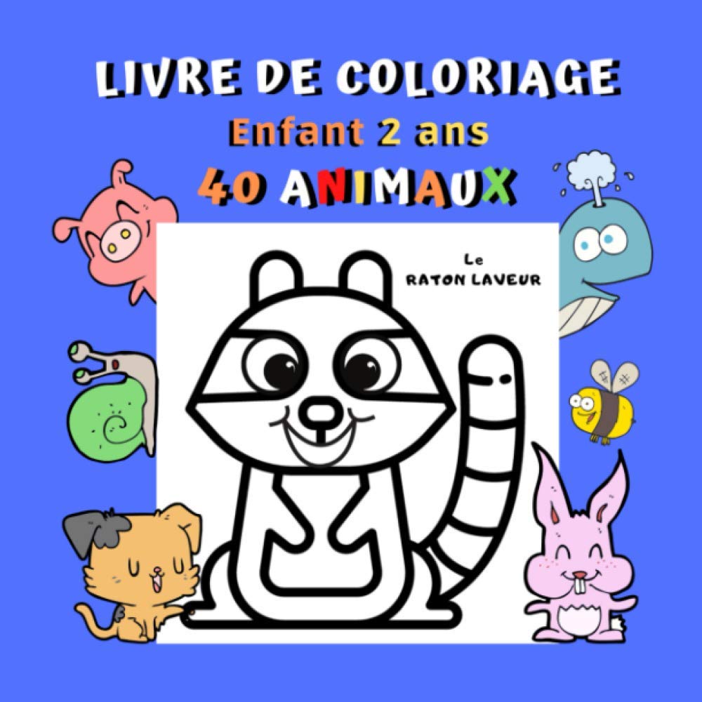 Livre de coloriage Enfant 2 ans 40 Animaux: Cahier de coloriage animaux pour enfant dès 2 ans | 40 animaux aux contours épais à colorier : Panda Mouton Girafe (French Edition)