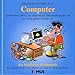 Produktbild Computer: Für Computer-Freaks und Programmierer, für Büromäuschen, Weltraumkrieger und fanatische Hacker