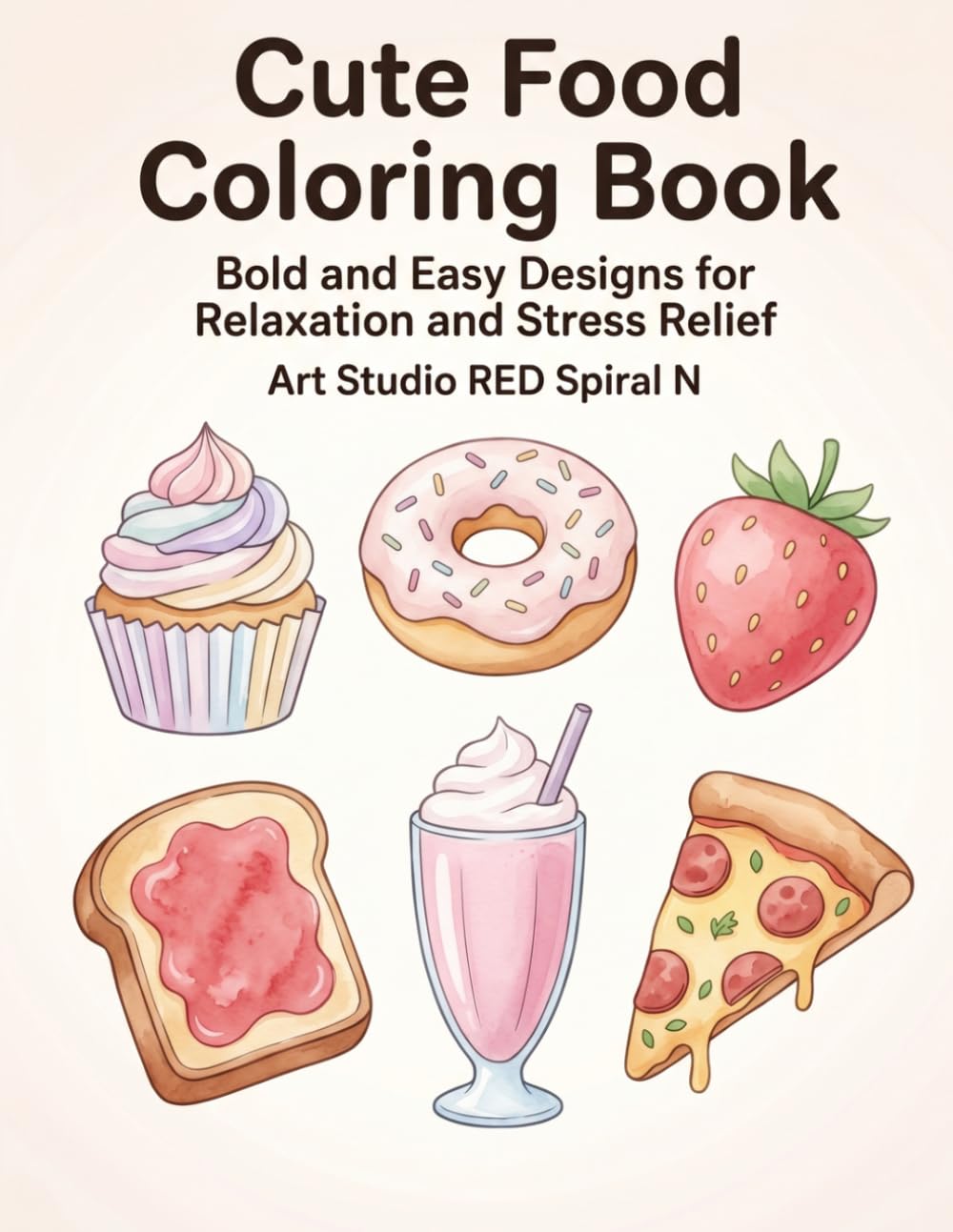 Cute Food Coloring Book: Bold and Easy Designs for Relaxation and Stress Relief