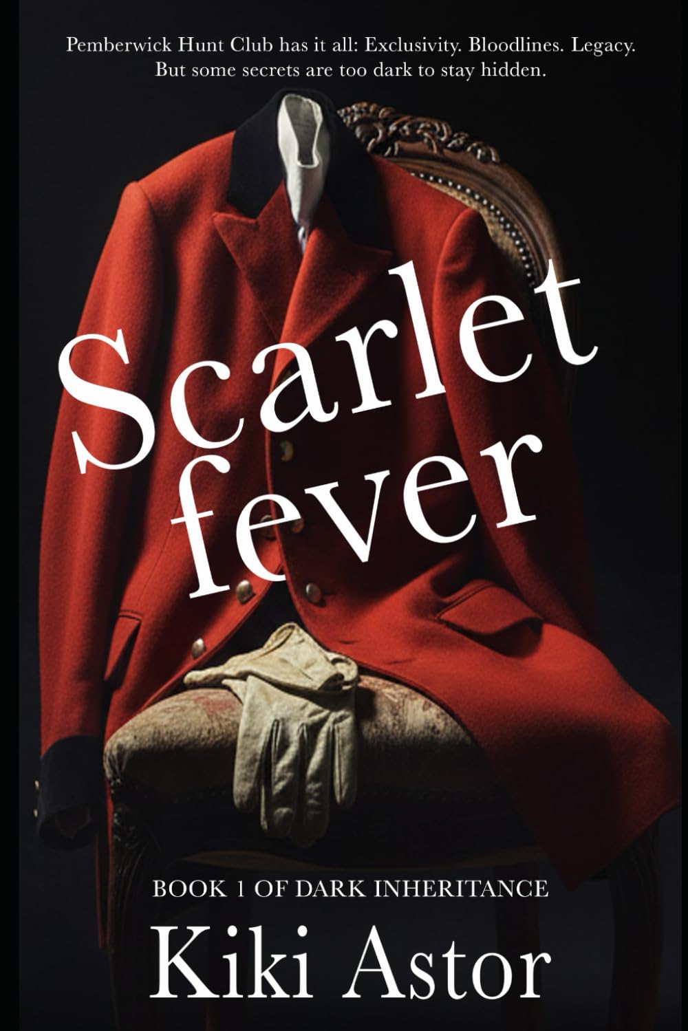 Scarlet Fever: A Dark, Suspenseful Old Money Equestrian Gothic Romance
