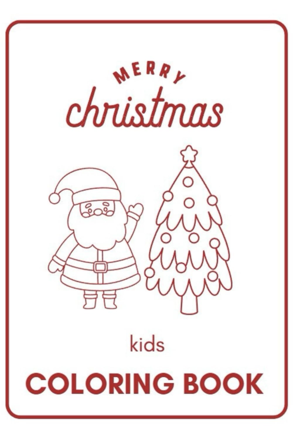 Merry Christmas: Kids Coloring Book