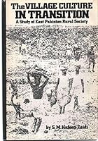 The village culture in transition;: A study of East Pakistan rural society, 0824800869 Book Cover