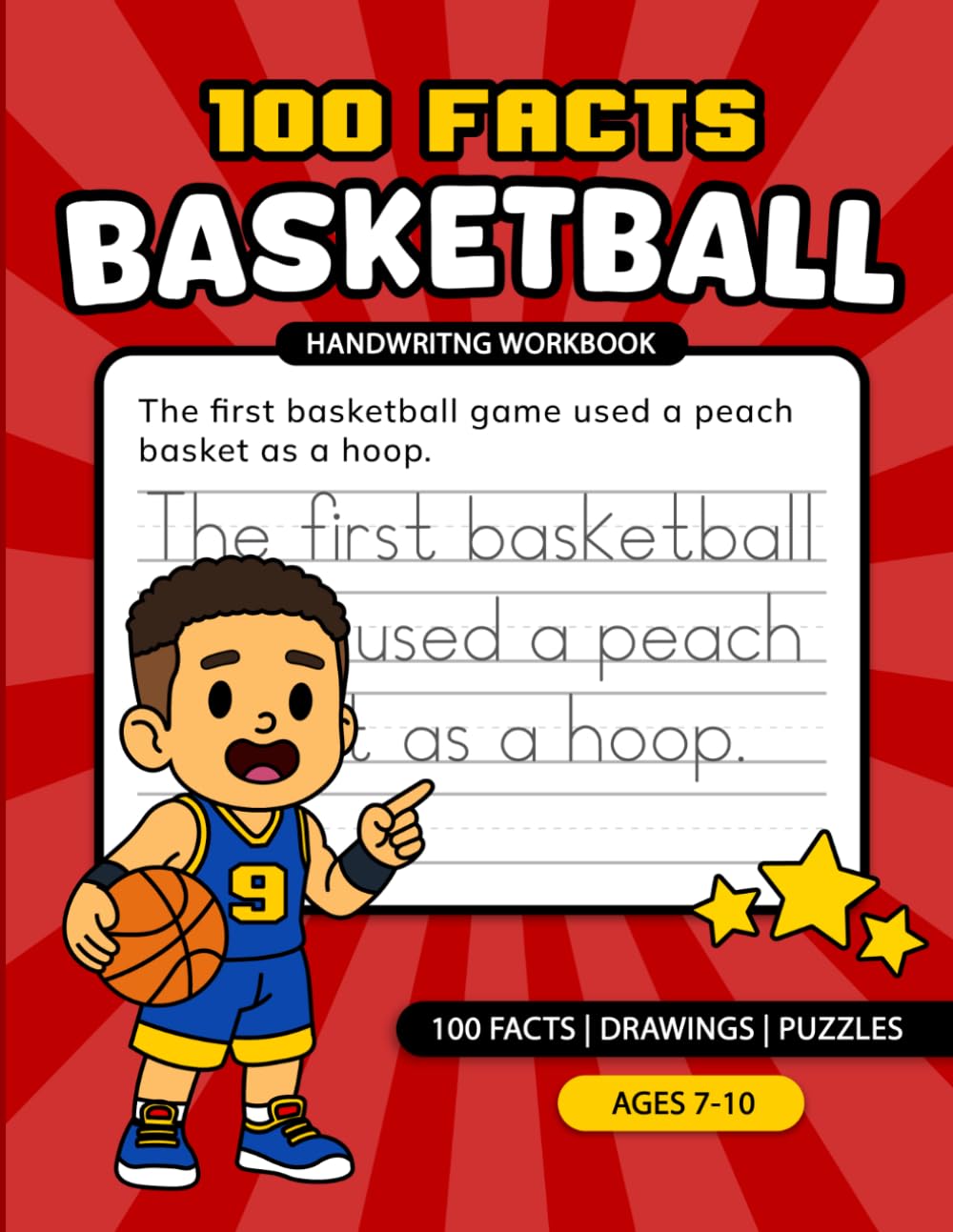 100 Basketball Facts Handwriting Workbook: Fun Basketball Facts, Writing Practice, Drawings, and Puzzles for Kids Ages 7–10
