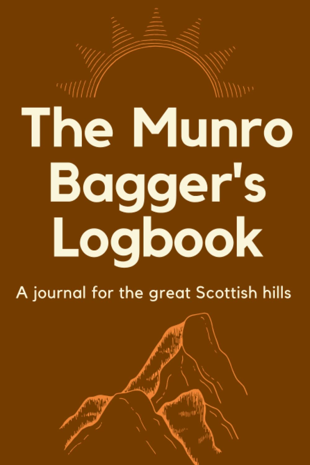 The Munro Bagger's Logbook: Gift for hikers and hillwalkers, record all 282 peaks, travel sized notebook for Munros in Scotland