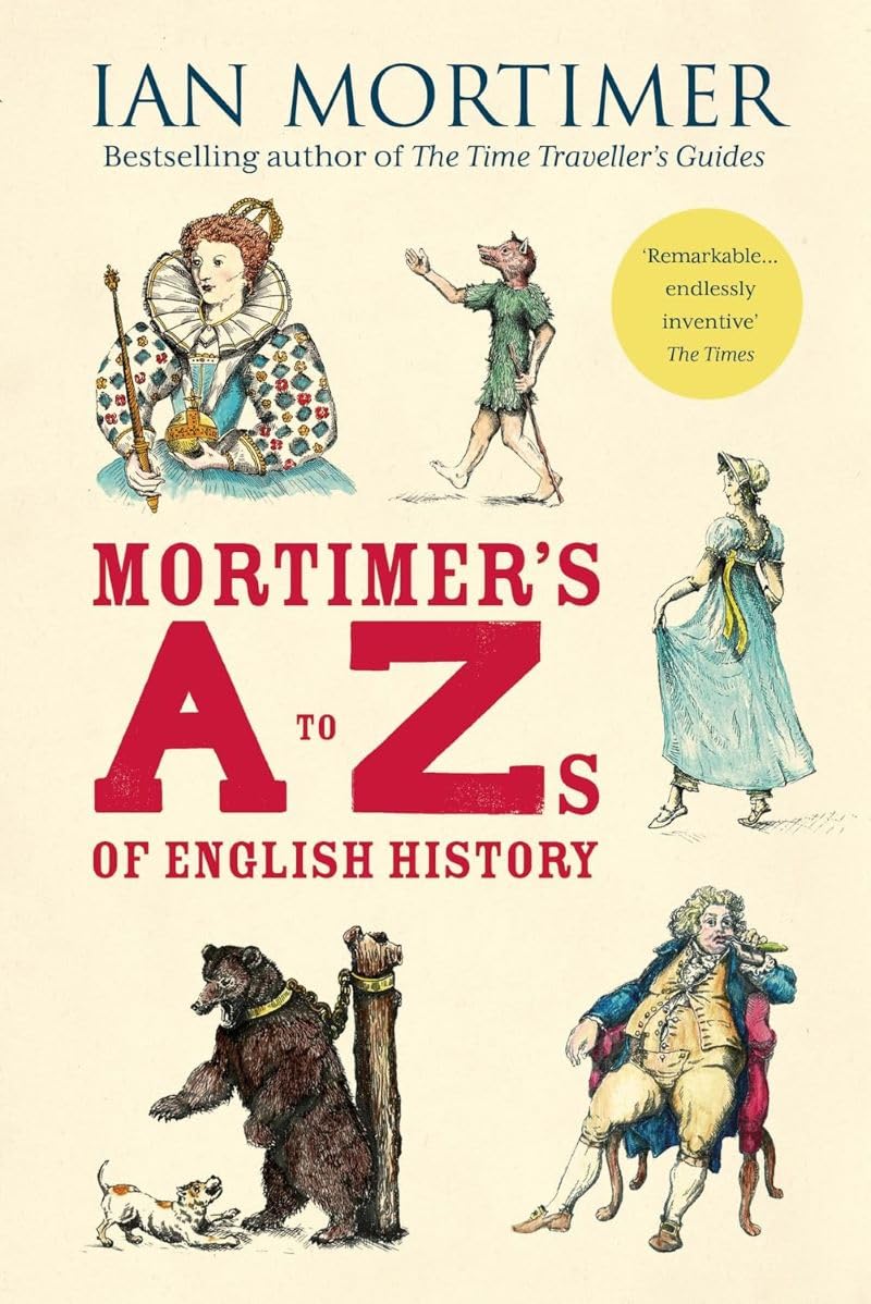 Ian Mortimer A to Zs of English History Hardback Book