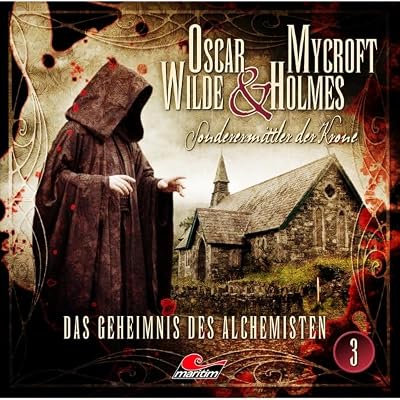 Das Geheimnis des Alchemisten: Oscar Wilde & Mycroft Holmes - Sonderermittler der Krone 3