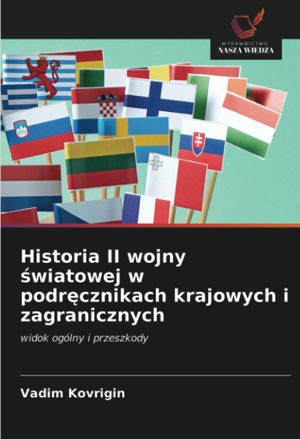 Historia II wojny ¿wiatowej w podr¿cznikach krajowych i zagranicznych: widok ogólny i przeszkody