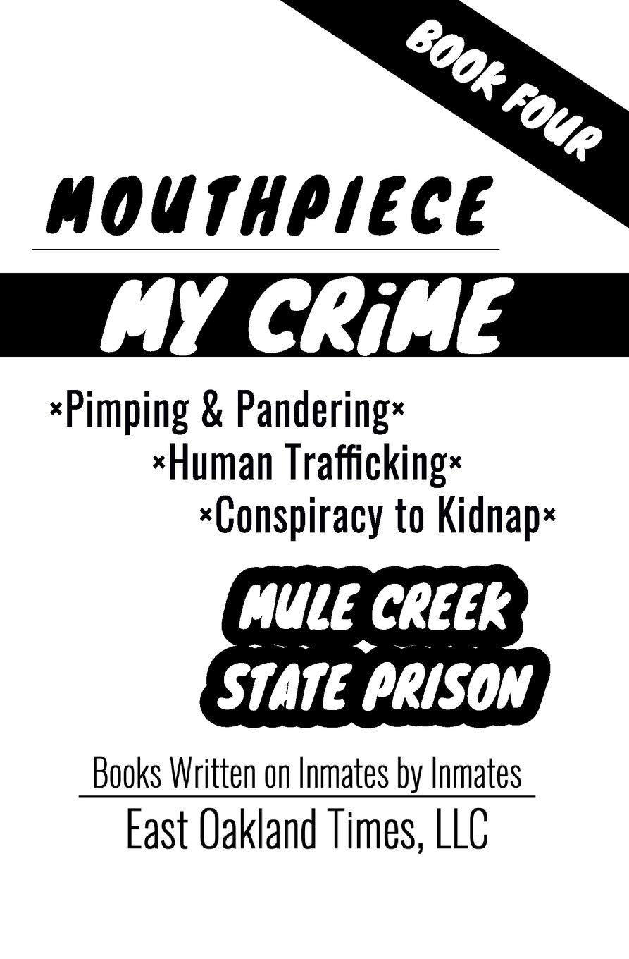 MOUTHPIECE: PIMPING & PANDERING/HUMAN TRAFFICKING/CONSPIRACY TO KIDNAP: 4 (MY CRIME)