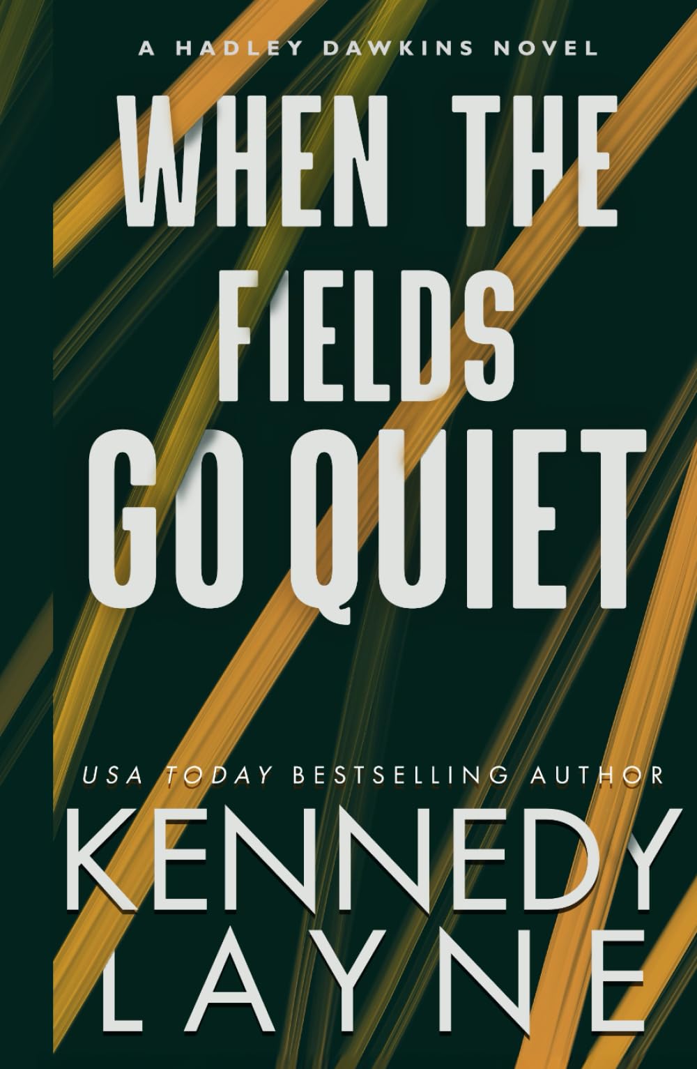 When the Fields Go Quiet (A Hadley Dawkins Novel)