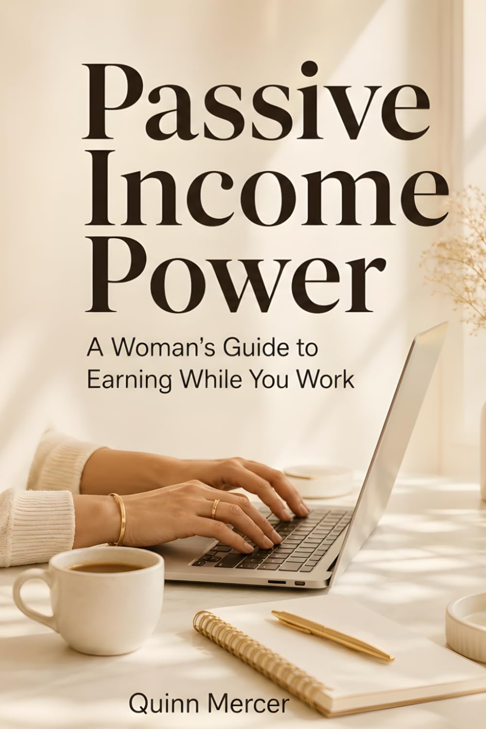 Passive Income Power: A Woman's Guide to Earning While You Work