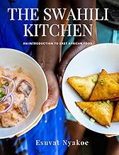 The Swahili Kitchen: An Introduction to East African Food