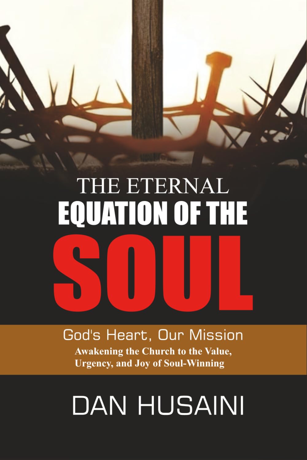 The Eternal Equation Of The Soul: God's Heart, Our Mission