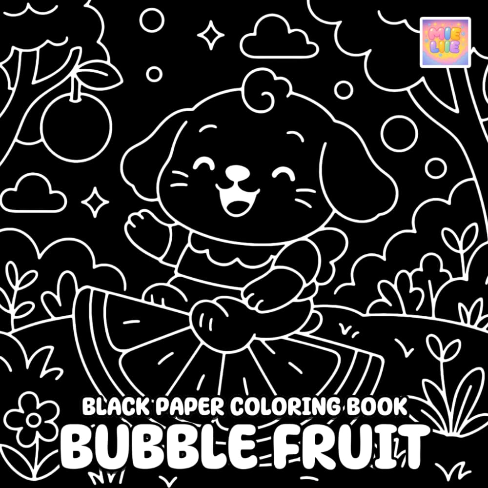 Bubble Fruit Black Paper Coloring Book: Cute Fruit Scenes, Whimsical Bubble Worlds, and Glowing Moments on Dark Background