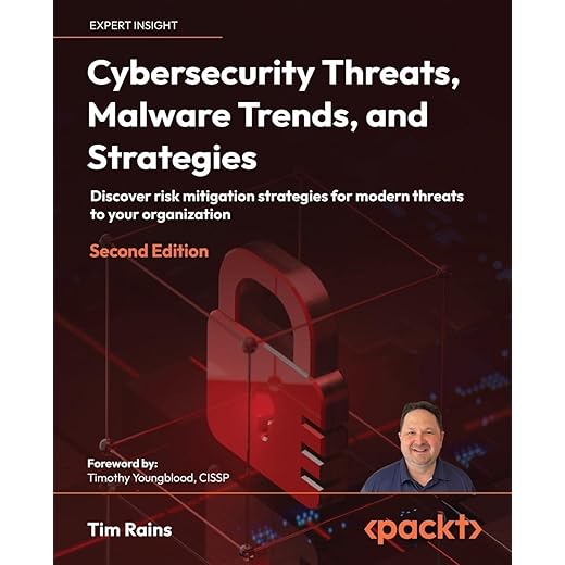 Cybersecurity Threats, Malware Trends, and Strategies: Discover risk mitigation strategies for modern threats to your organization, 2nd Edition