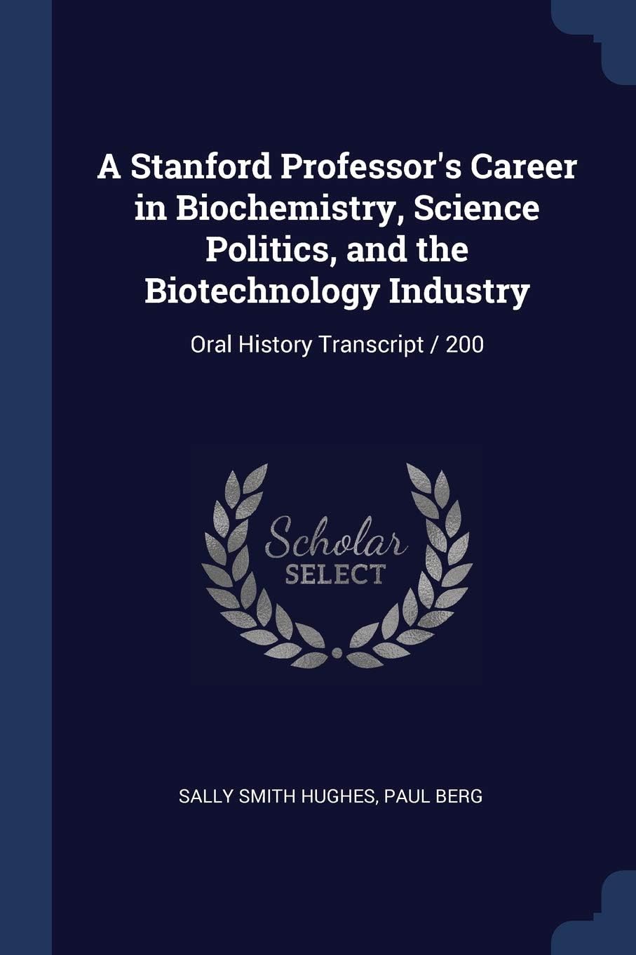 A Stanford Professor's Career in Biochemistry, Science Politics, and the Biotechnology Industry: Oral History Transcript / 200