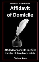 Affidavit of Domicile: Affidavit Of Domicile To Effect Transfer Of Decedent's Estate Plus Agreement Legal Secrets