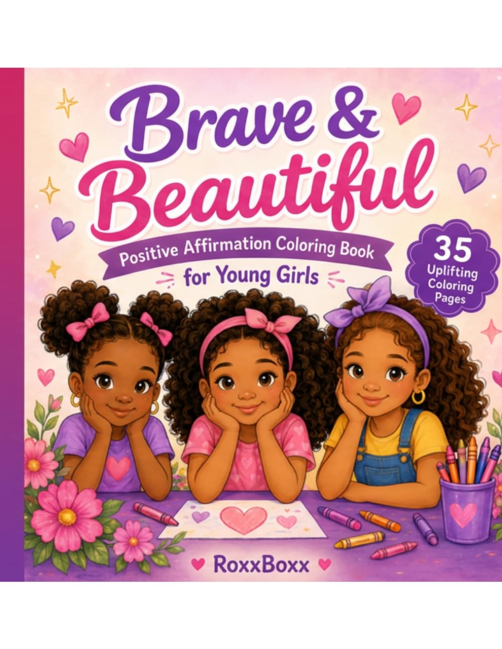 Brave & Beautiful: Positive Affirmation Coloring Book for Young Girls