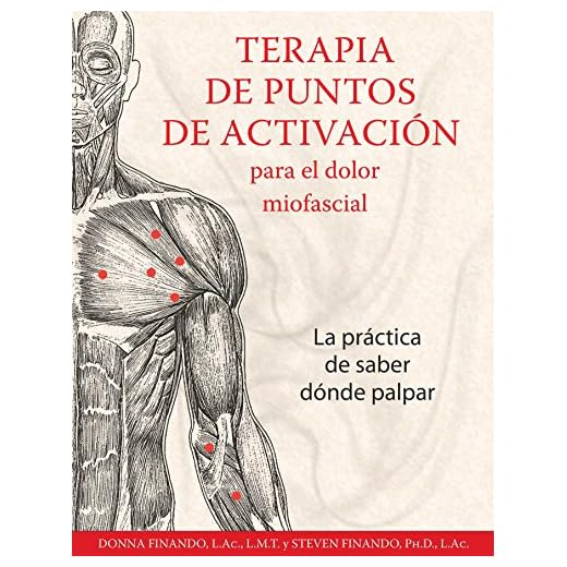 Terapia de puntos de activación para el dolor miofascial: La práctica de saber dónde palpar