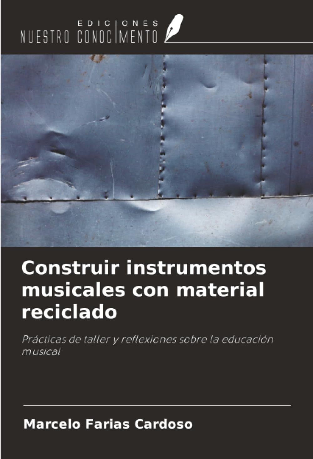 Construir instrumentos musicales con material reciclado: Prácticas de taller y reflexiones sobre la educación musical