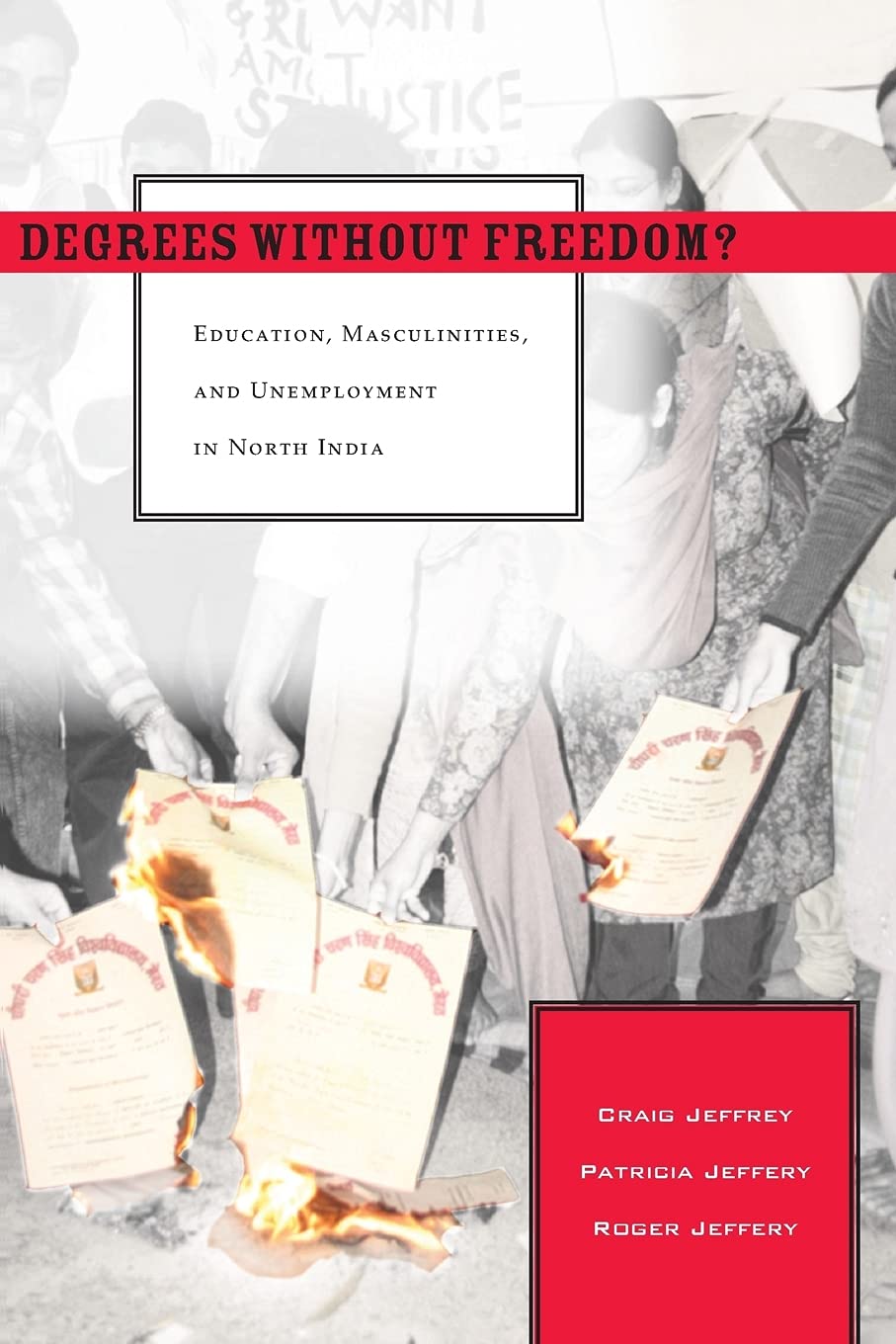 Degrees Without Freedom?: Education, Masculinities, and Unemployment in North India