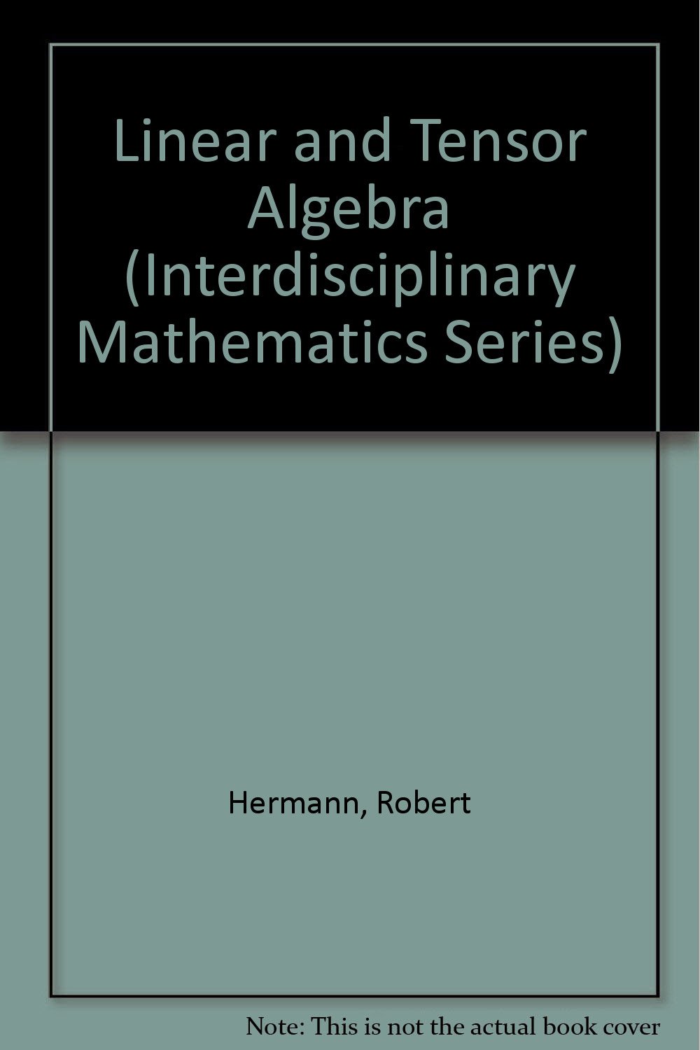 Buy Linear and Tensor Algebra (Interdisciplinary Mathematics Series) — BookShops.in