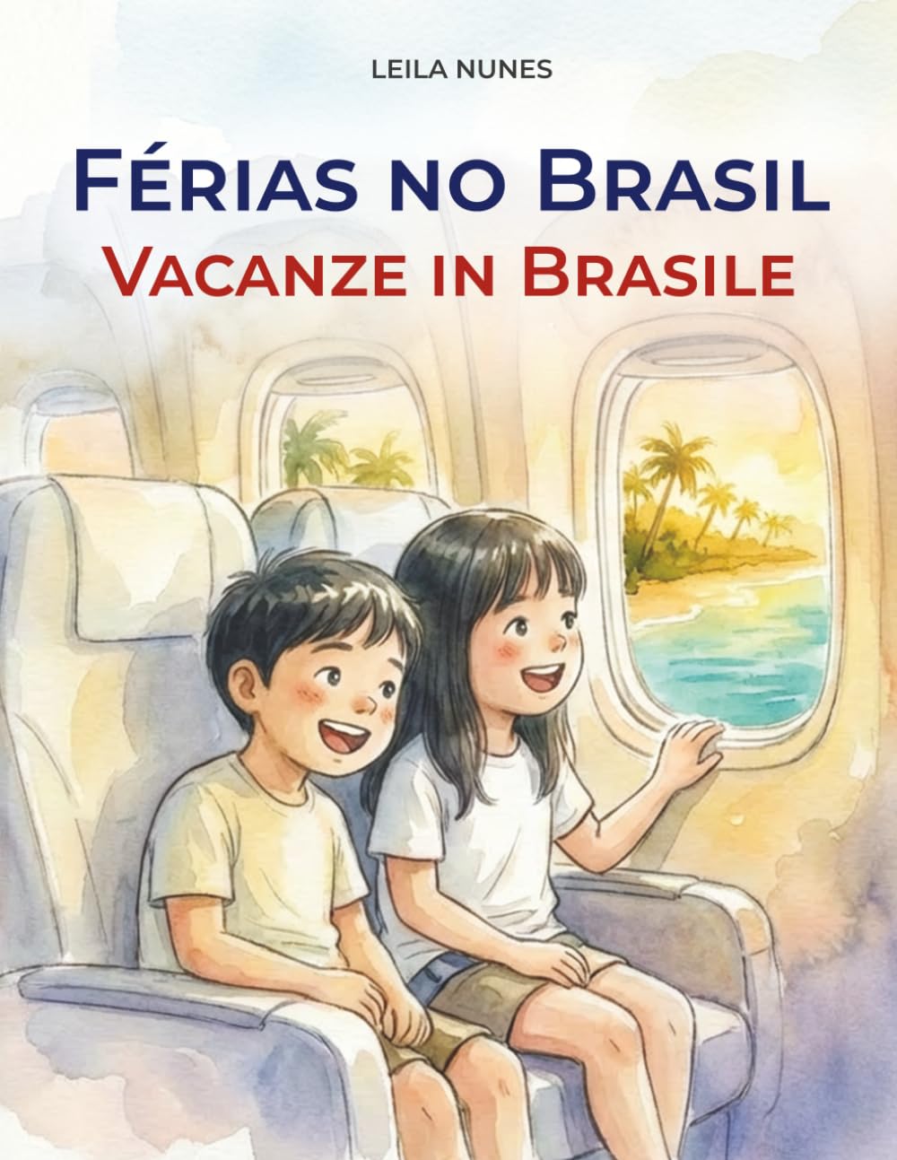 Férias no Brasil / Vacanze in Brasile: Una storia illustrata sulla famiglia, la nostalgia e l’amore senza distanza: 1 (Libri illustrati bilingui | portoghese - italiano)