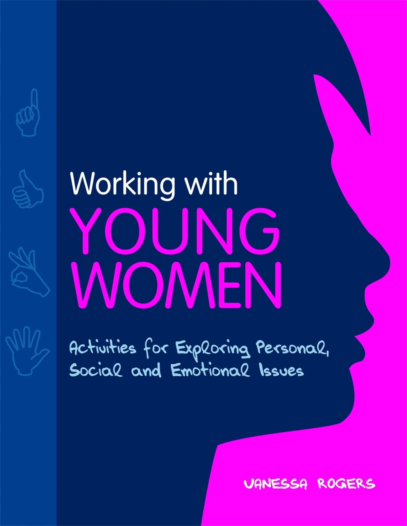 Working With Young Women: Activities for Exploring Personal, Social and Emotional Issues