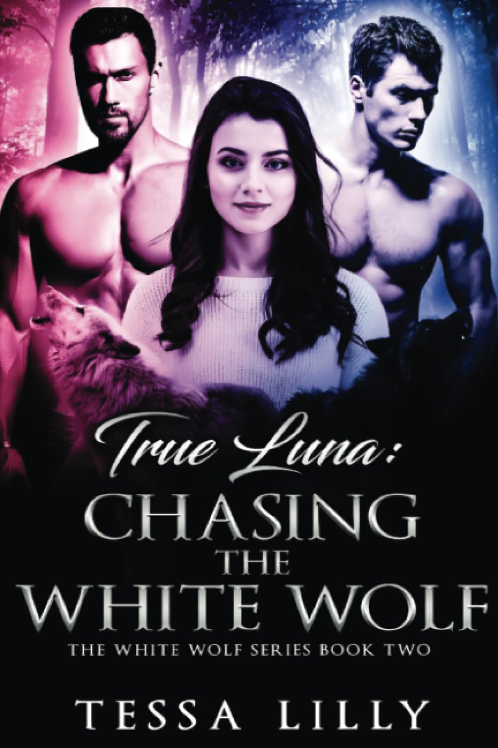 True Luna: Chasing The White Wolf (The White Wolf Series) Paperback – March 24, 2023