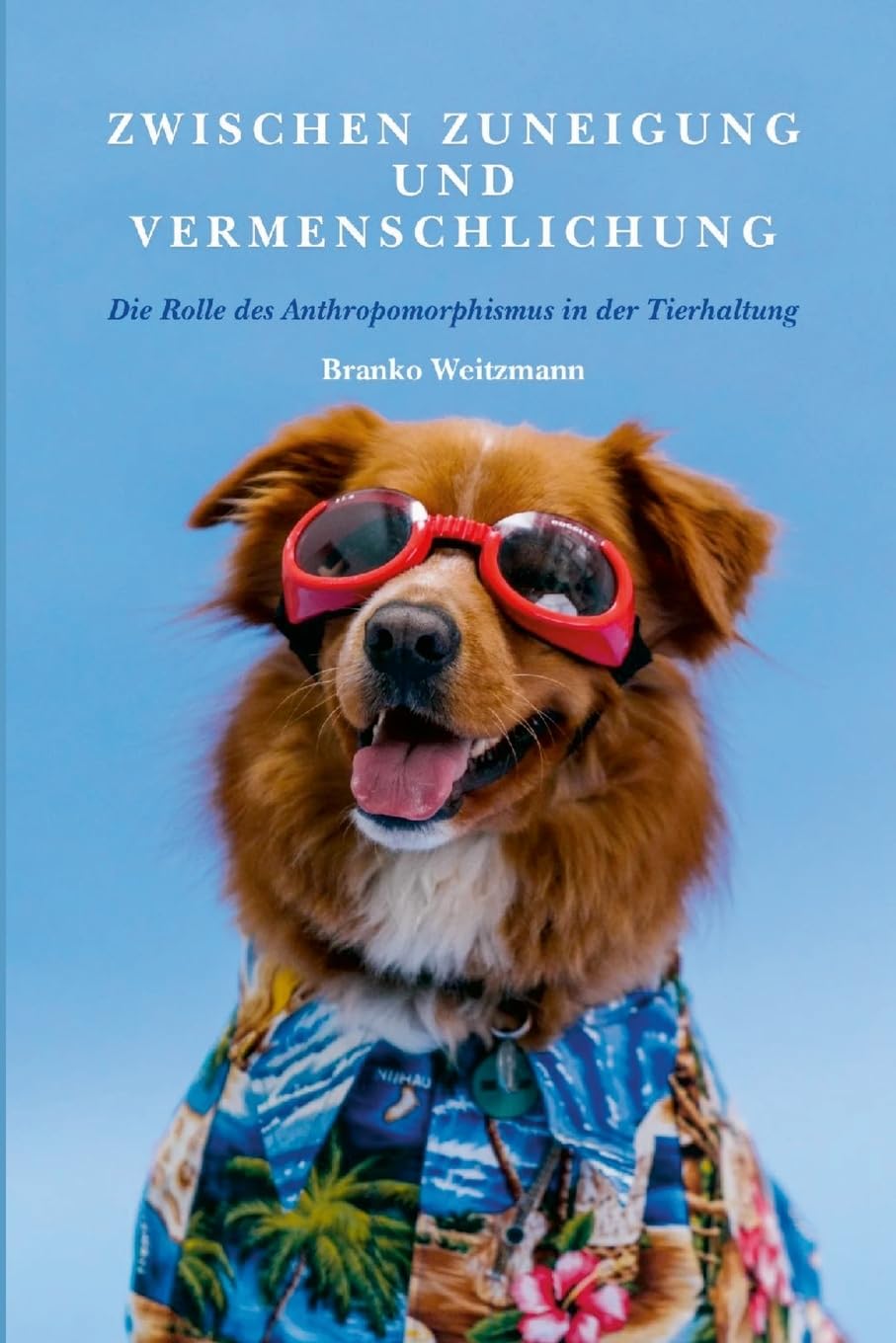 Zwischen Zuneigung und Vermenschlichung: Die Rolle des Anthropomorphismus in der Tierhaltung