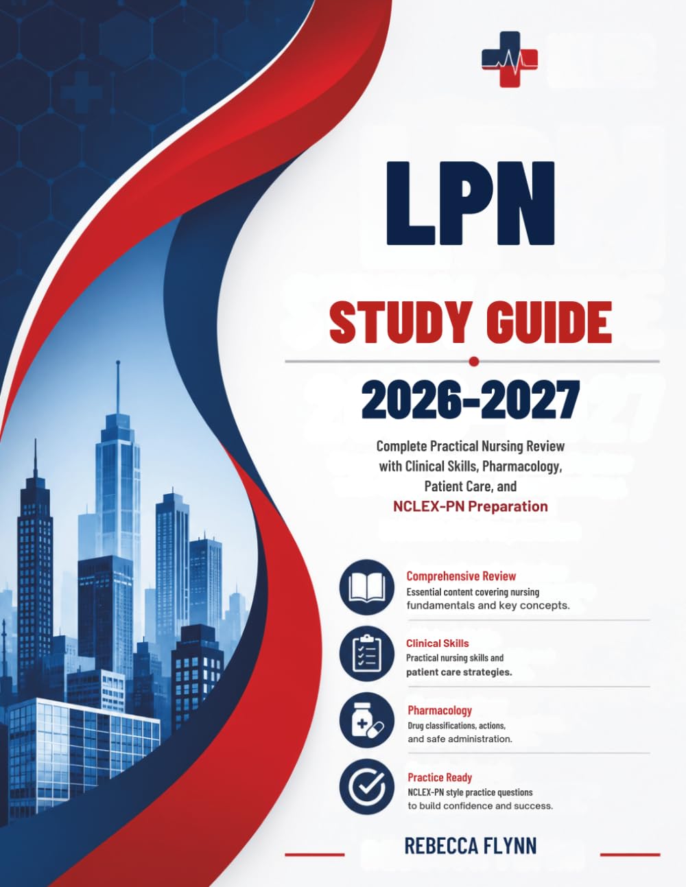 LPN Study Guide 2026-2027: Complete Practical Nursing Review with Clinical Skills, Pharmacology, Patient Care, and NCLEX-PN Preparation