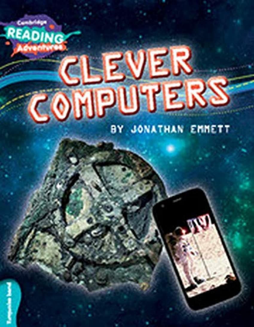 Clever Computers Turquoise Band (Cambridge Reading Adventures)