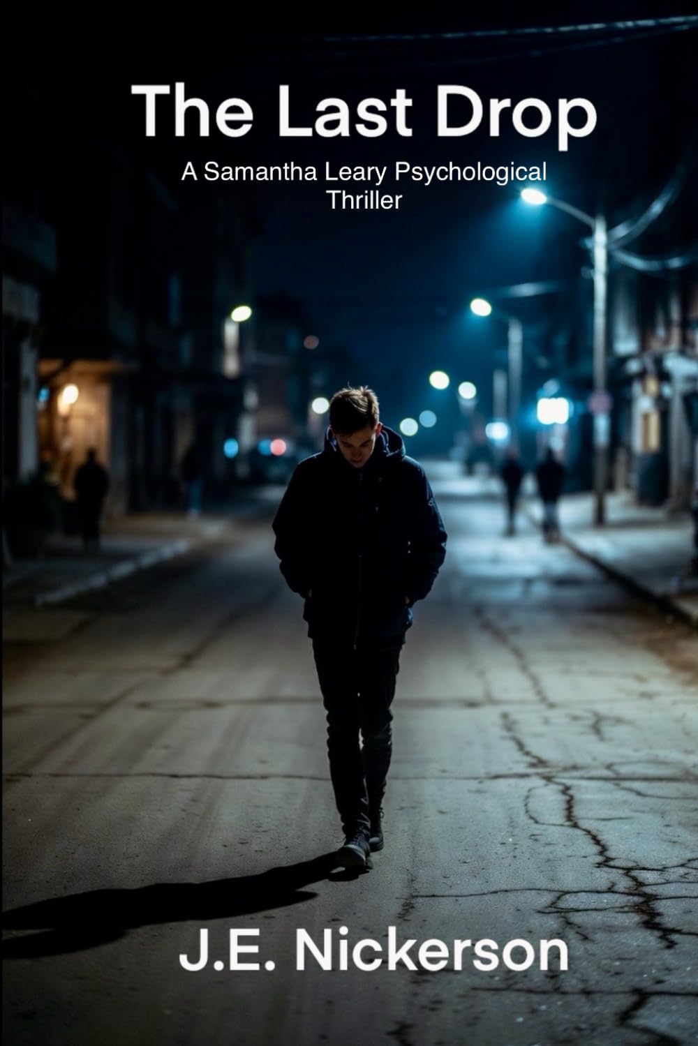 The Last Drop A Samantha Leary Short Story: Samantha Leary Short Stories Book 6: 33 (Samantha Leary Psychological Thrillers)