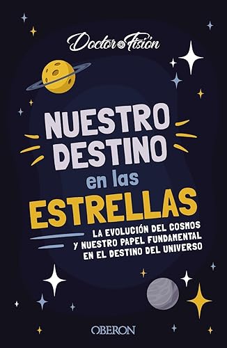 Nuestro destino en las estrellas: La evolución del cosmos y nuestro papel fundamental en el destino del universo (Libros singulares)
