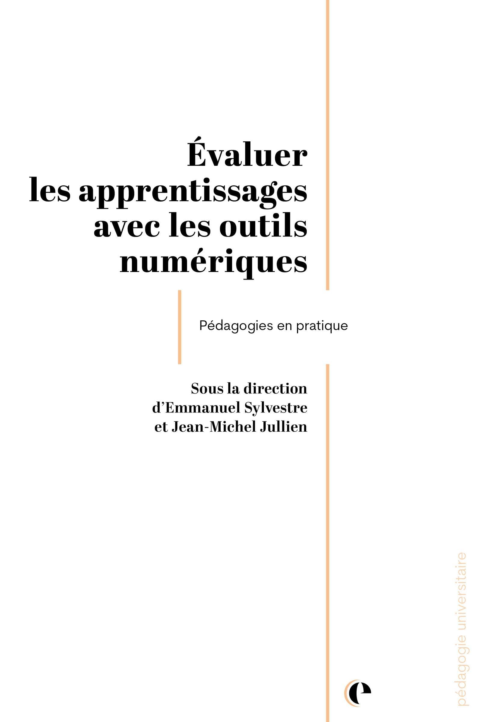 Évaluer les apprentissages avec les outils numériques: Pédagogies en pratique
