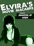 Elvira's Movie Macabre: Maneater Of Hydra