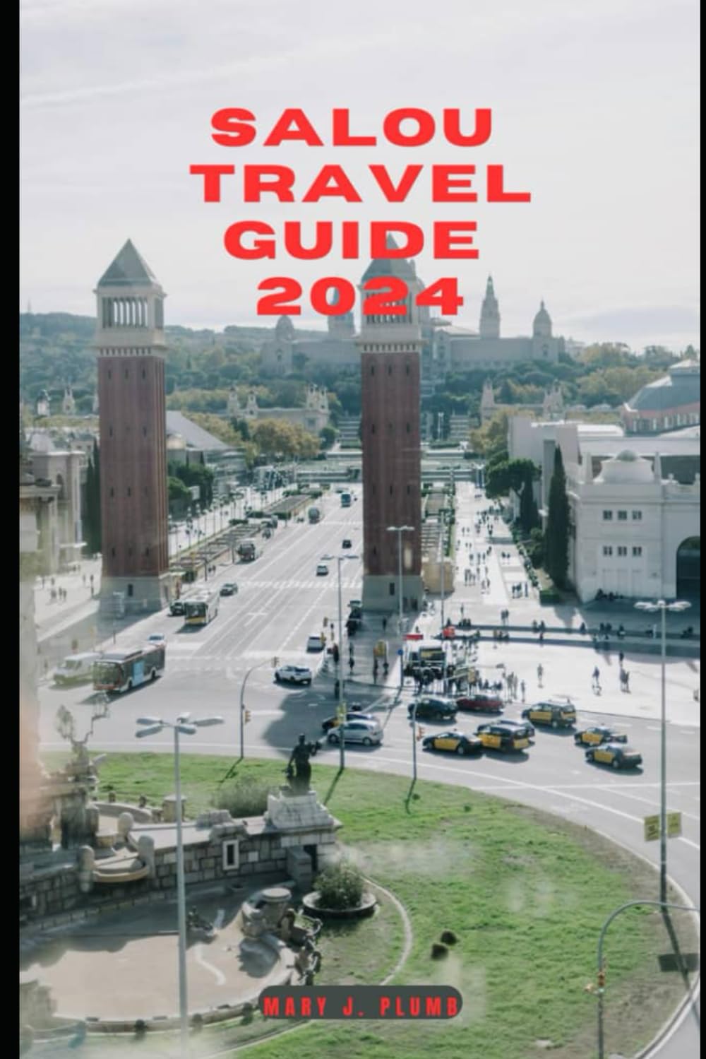 SALOU TRAVEL GUIDE 2024 (Journey Path: your ultimate travel companion)
