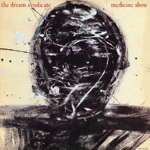 Medicine Show by The Dream Syndicate (2010-06-15)