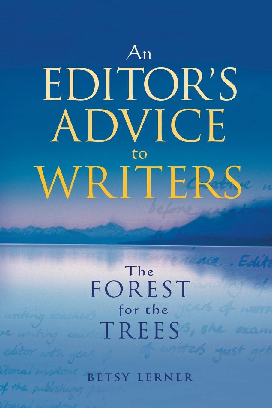 The Forest for the Trees: An editor's advice to writers
