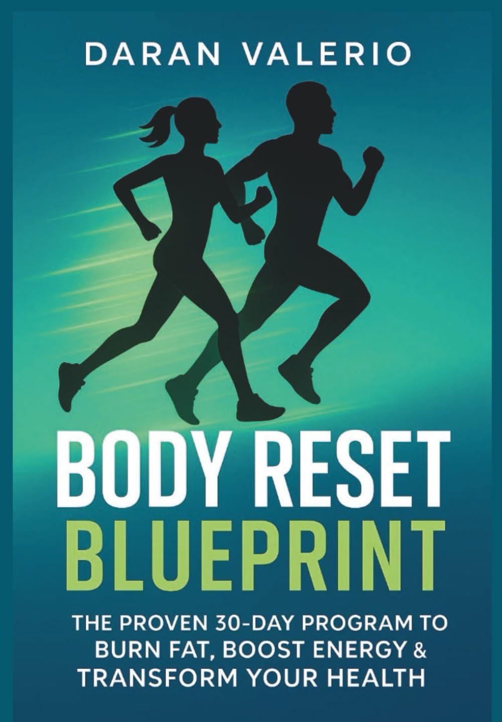 Reset Blueprint: The Proven 30-Day Program to Burn Fat, Boost Energy & Transform Your Health