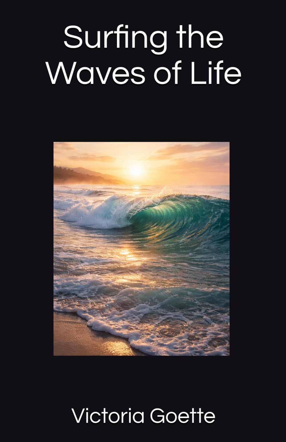 Surfing the Waves of Life